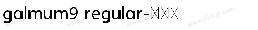 galmum9 regular字体转换
